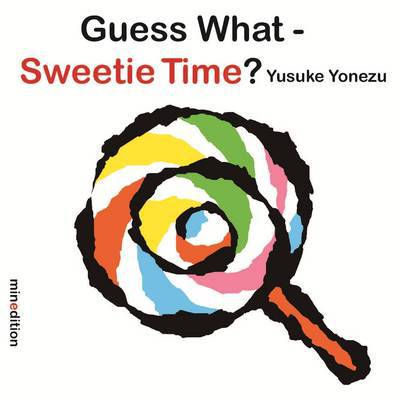 Cover for Yusuke Yonezu · Guess What? Sweetie Time (Board book) (2012)