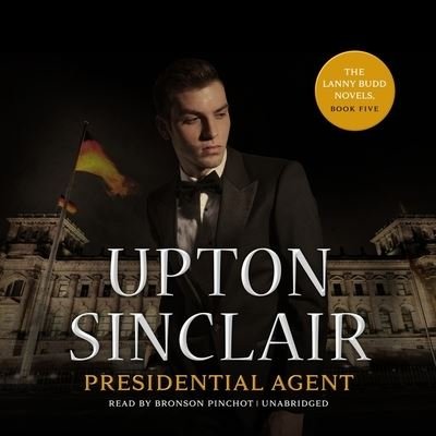 Cover for Upton Sinclair · Presidential Agent (CD) (2022)