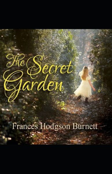 Cover for Frances Hodgson Burnett · The Secret Garden Annotated (Paperback Bog) (2022)