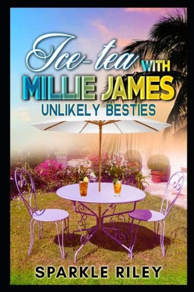 Cover for Sparkle Riley · Ice-tea with Millie James!: Unlikely Besties (Paperback Bog) (2021)