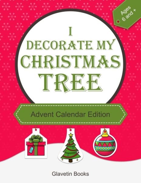 Cover for Glavetin Books · I decorate my Christmas tree - Advent Calendar Edition: Activity book Christmas ornament drawings to color, cut, and hang on the tree (Pocketbok) (2020)