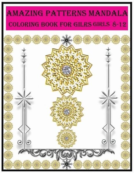 Cover for Coloring Book · Amazing Patterns Mandala Coloring Book for Girls Ages 8-12 (Paperback Book) (2020)