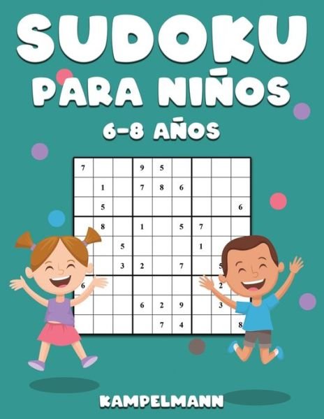 Sudoku Para Ninos 6-8 Anos - Kampelmann - Books - Independently Published - 9798605929697 - January 29, 2020