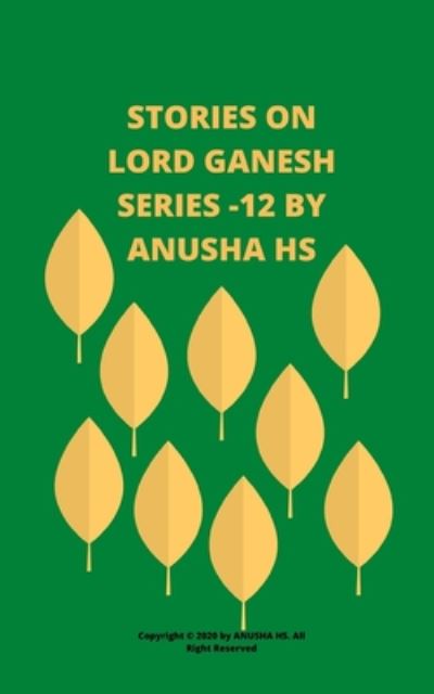 Stories on lord Ganesh series-12 - Anusha Hs - Kirjat - Independently Published - 9798630400697 - keskiviikko 25. maaliskuuta 2020