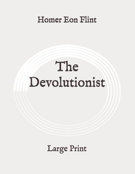 Cover for Homer Eon Flint · The Devolutionist (Paperback Book) (2020)