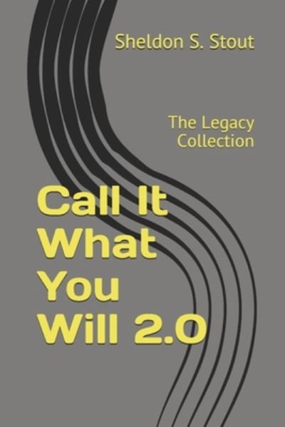 Cover for Sheldon S Stout · Call It What You Will 2.0 (Paperback Bog) (2020)