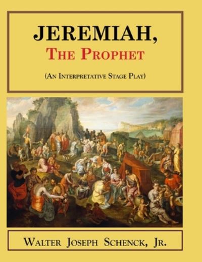 Cover for Jr Walter Joseph Schenck · Jeremiah, the Prophet (Paperback Book) (2020)