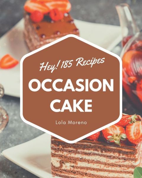 Cover for Lola Moreno · Hey! 185 Occasion Cake Recipes (Paperback Book) (2020)