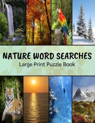 Cover for Plausible Bird Publishing · Nature Word Searches Large Print Puzzle Book (Paperback Book) (2020)