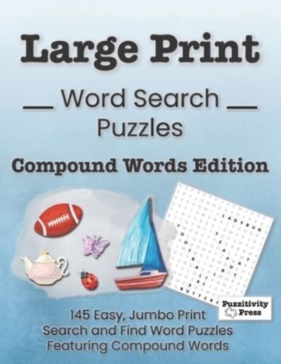 Cover for Puzzitivity Press · Large Print Word Search Puzzles Compound Words Edition (Pocketbok) (2020)