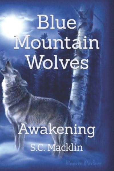 Cover for S C Macklin · Blue Mountain Wolves: Awakening - Blue Mountain Wolves (Paperback Book) (2020)