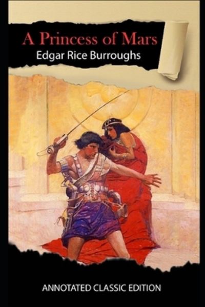 Cover for Edgar Burroughs · A Princess of Mars By Edgar Burroughs Annotated Classic Edition (Paperback Book) (2021)