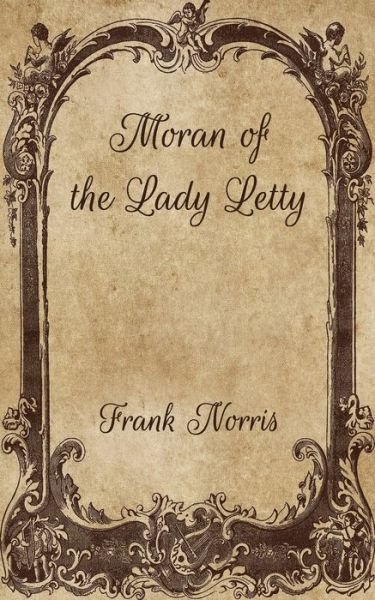 Cover for Frank Norris · Moran of the Lady Letty (Taschenbuch) (2021)