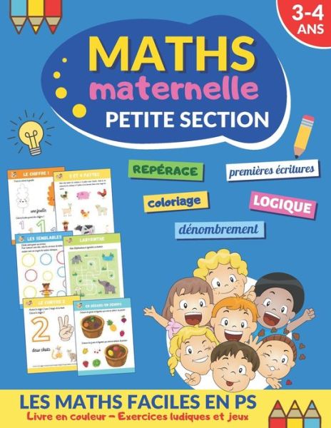 Cover for Youpi Editions · Maths maternelle petite section: Livre pour les enfants de 3-4 ans cahier educatif en couleur 40 pages d'exercices ludiques et de jeux pour les PS. coloriage, logique, nombres, reperage, labyrinthes... (Paperback Book) (2021)