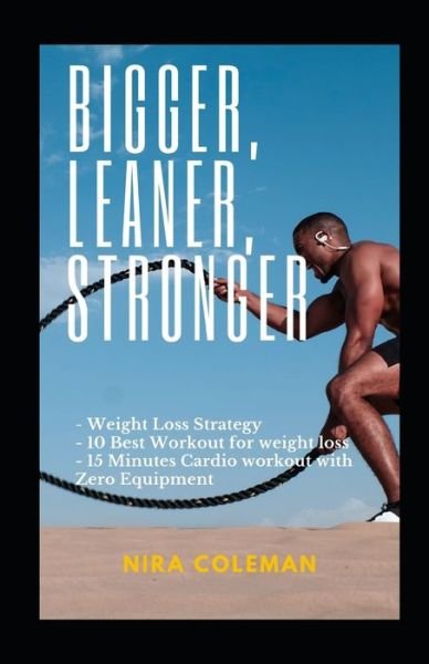 Cover for Nira Colemane · Bigger, Leaner, Stronger (Paperback Bog) (2021)