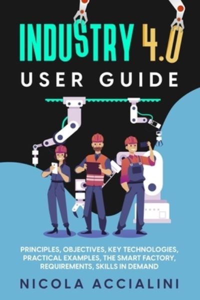 Cover for Nicola Accialini · Industry 4.0 User Guide (Paperback Book) (2021)