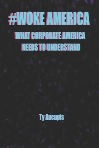 Cover for Ty Aucupis · Woke America (Paperback Book) (2021)