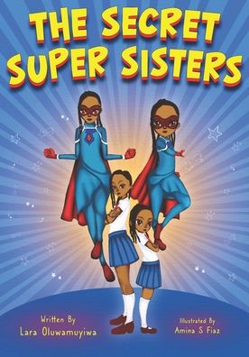 Cover for Lara Oluwamuyiwa · The Secret Super Sisters (Paperback Book) (2022)