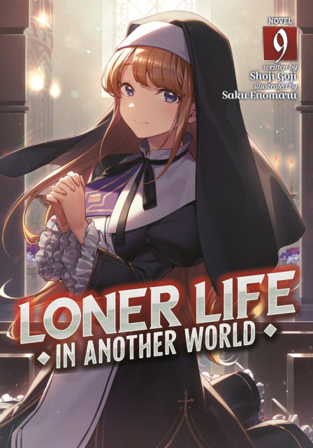 Loner Life in Another World (Light Novel) Vol. 9 - Loner Life in Another World (Light Novel) - Shoji Goji - Books - Seven Seas Entertainment, LLC - 9798888434697 - July 9, 2024