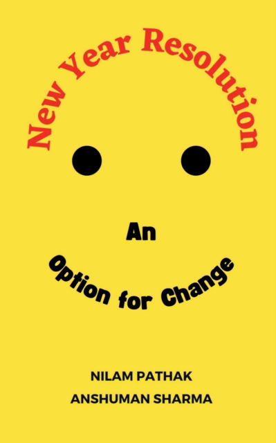 New Year Resolution - Nilam Pathak - Books - Notion Press - 9798889510697 - January 16, 2023