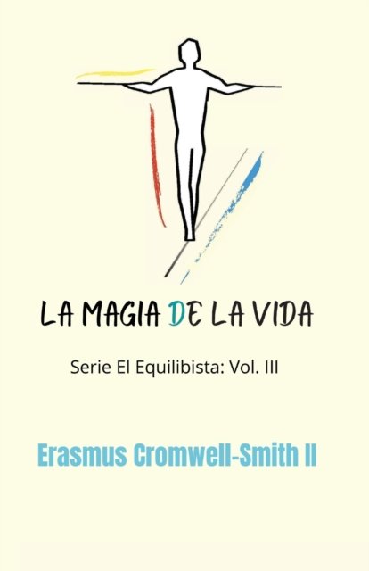 Cover for Cromwell-Smith, Erasmus, II · La magia de la vida (Pocketbok) (2022)