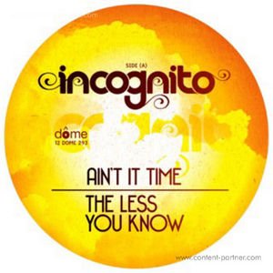 Cover for Incognito · Ain't It Time / the Less You Know (12&quot;) (2012)