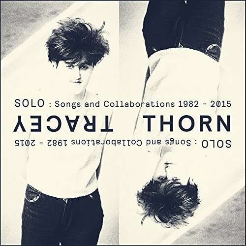 Cover for Tracey Thorn · Solo: Songs &amp; Collaborations 1982-2015 (CD) (2015)