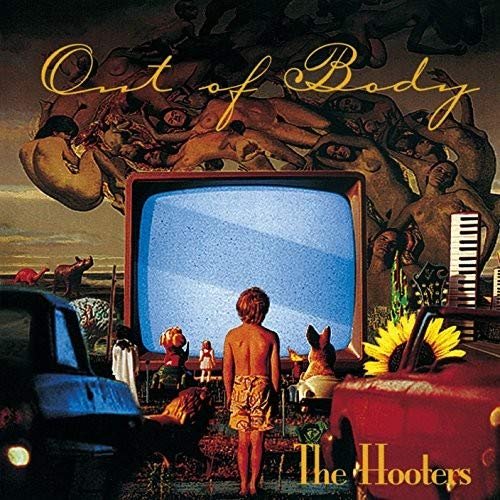 Out Of Body - Hooters - Muziek - MUSIC ON CD - 0600753820698 - 7 juni 2018