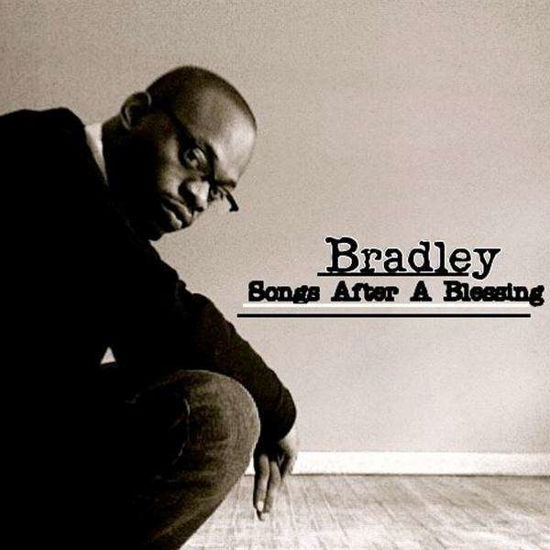 Songs After a Blessing - Bradley - Music -  - 0634479921698 - October 22, 2008