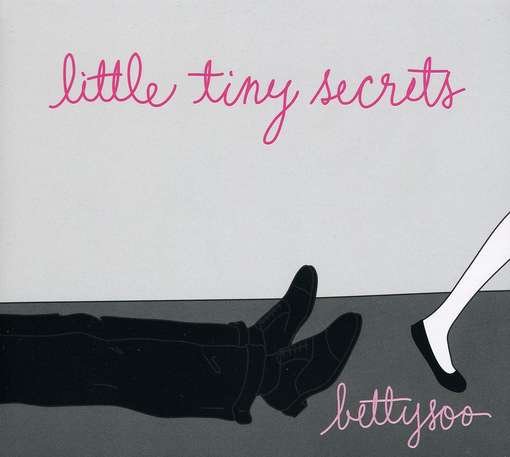 Cover for Bettysoo · Little Tiny Secrets (CD) [Digipak] (2007)