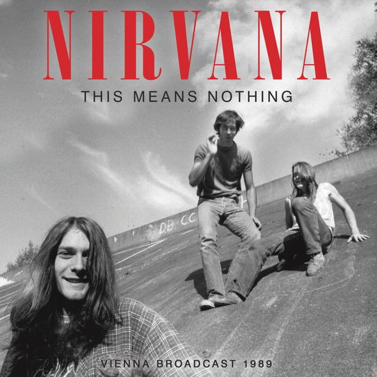 This Means Nothing - Nirvana - Musiikki - PARACHUTE - 0803341589698 - perjantai 26. huhtikuuta 2024