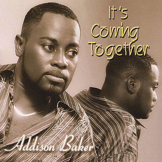 Cover for Addison Baker · It's Coming Together (CD) (2007)