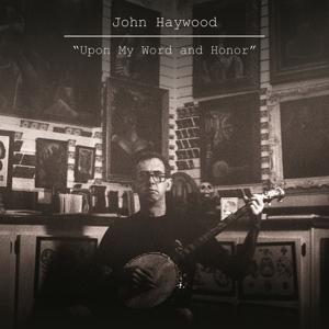 Cover for John Haywood · Upon My Word And Honor (CD) (2023)