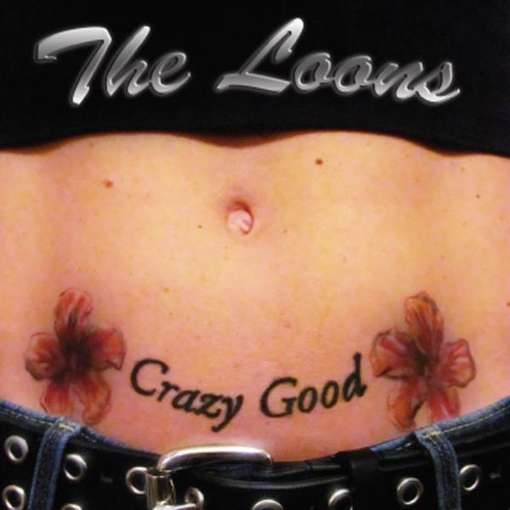 Cover for Loons · Crazy Good (CD) (2012)