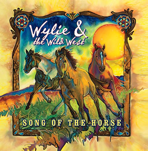 Cover for Wylie &amp; Wild West · Song of the Horse (CD) (2014)