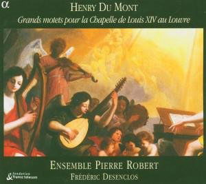 Cover for Desenclos / Ensemble Pierre · Du Mont: Grands Motets Pour La Chapelle (CD) (2011)