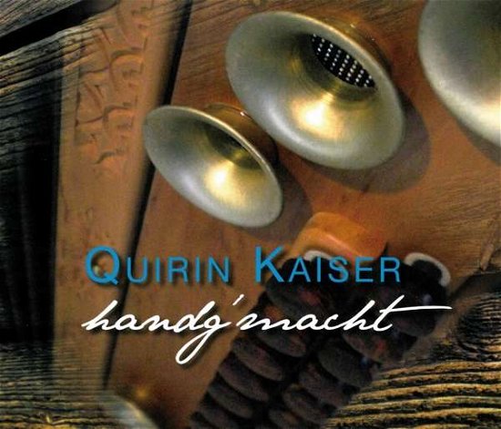 Cover for Quirin Kaiser · Handgmacht (CD) (2017)