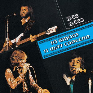 To Whom It May Concern - Bee Gees - Musik - UNIVERSAL MUSIC JAPAN - 4988031536698 - 25. november 2022