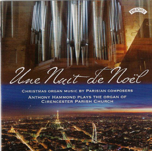 Cover for Anthony Hammond · Une Nuit De Noel - Christmas Organ Music By Parisian Composers / The Organ Of Cirencester Parish Church (CD) (2018)