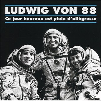 Cover for Ludwig Von 88 · Ce Jour Heureux Est Plein D'allergre (CD) (2018)