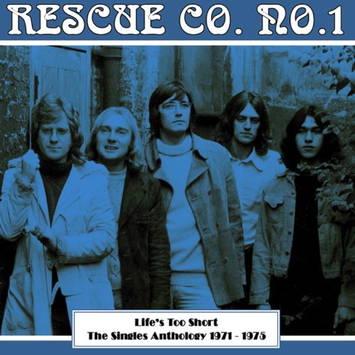 Cover for Rescue Co.  No. 1 · Life's Too Short - the Singles Anthology 1971 - 1975 (CD) (2019)