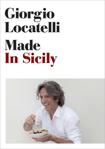 Cover for Giorgio Locatelli · Made in Sicily (Innbunden bok) (2011)