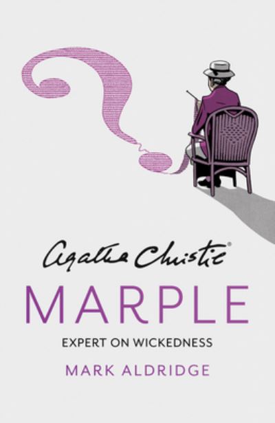 Agatha Christie’s Marple: Expert on Wickedness - Mark Aldridge - Kirjat - HarperCollins Publishers - 9780008522698 - torstai 12. syyskuuta 2024