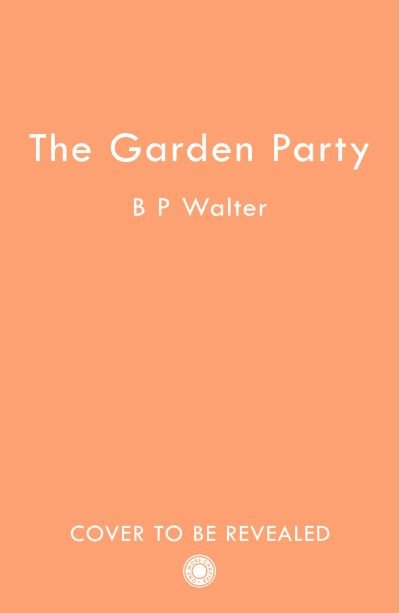 Cover for B P Walter · The Garden Party (Taschenbuch) (2024)
