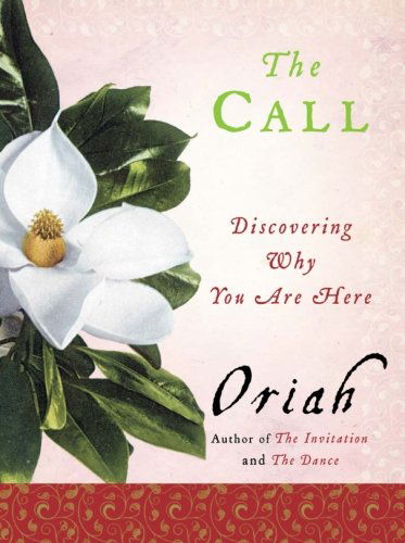 The Call: Discovering Why You Are Here - Oriah - Books - HarperCollins - 9780061116698 - April 25, 2006
