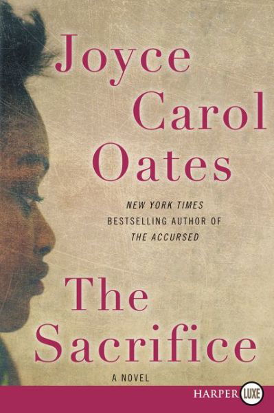 Cover for Joyce Carol Oates · The Sacrifice Lp: a Novel (Taschenbuch) [Lrg edition] (2015)