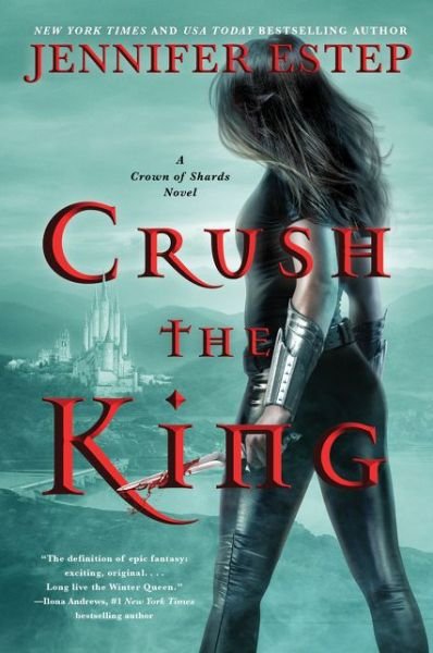 Cover for Jennifer Estep · Crush the King - A Crown of Shards Novel (Taschenbuch) (2020)