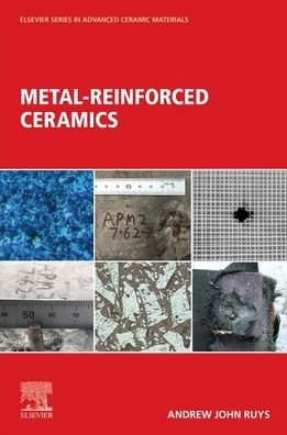 Cover for Ruys, Andrew J. (University of Sydney, Australia) · Metal-Reinforced Ceramics - Elsevier Series on Advanced Ceramic Materials (Paperback Bog) (2020)
