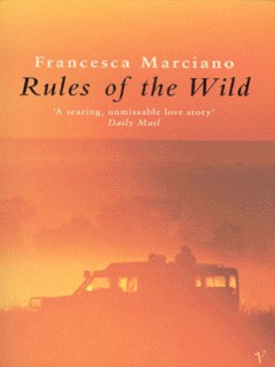 Rules of the Wild - Francesca Marciano - Libros - Vintage Publishing - 9780099274698 - 6 de mayo de 1999