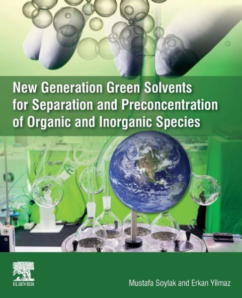 Cover for Mustafa Soylak · New Generation Green Solvents for Separation and Preconcentration of Organic and Inorganic Species (Paperback Book) (2020)